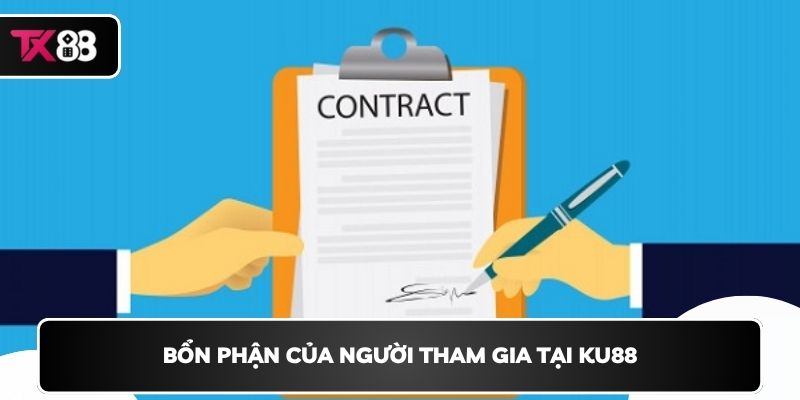 Bổn phận của người tham gia tại KU88