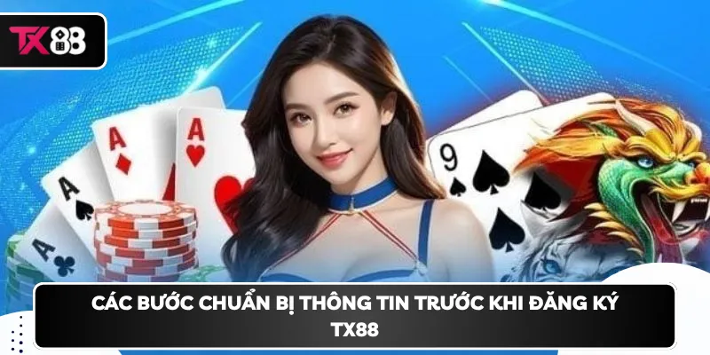 Các bước chuẩn bị thông tin trước khi đăng ký TX88