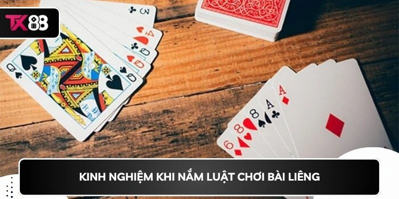 Kinh nghiệm khi nắm luật chơi bài liêng