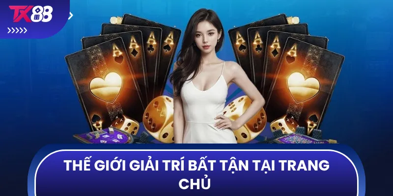 Thế giới giải trí cá cược bất tận tại trang chủ 
